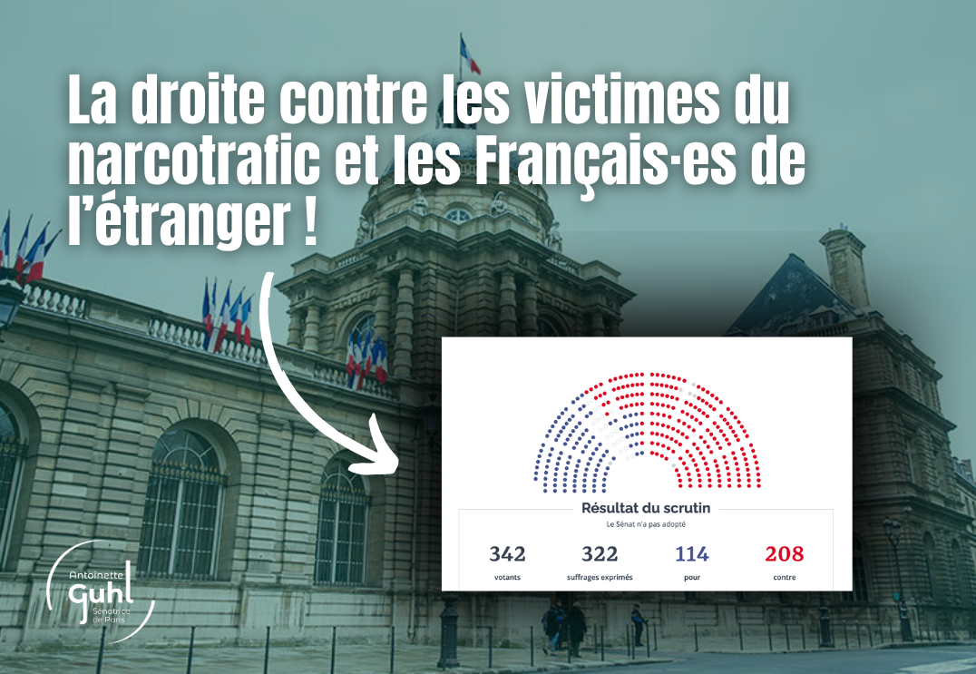La droite contre les victimes du narcotrafic et les Français·es de l’étranger !